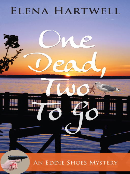 Title details for One Dead, Two to Go by Elena Hartwell - Available